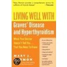 Living Well With Graves Disease door Mary J. Shomon