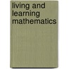 Living and Learning Mathematics door Timothy O'Keefe
