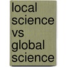 Local Science Vs Global Science door Paul Sillitoe