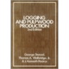 Logging And Pulpwood Production door Thomas A. Walbridge