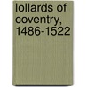 Lollards of Coventry, 1486-1522 by Unknown