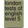 London Tests Of English Level 5 door Official Edexcel Past Papers