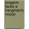 Longarm Faces a Hangman's Noose by Tabor Evans