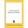 Lord Loveland Discovers America door Charles Norris Williamson
