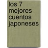 Los 7 Mejores Cuentos Japoneses by Grupo Editorial Norma