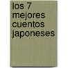 Los 7 Mejores Cuentos Japoneses door Grupo Editorial Norma