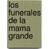 Los Funerales de La Mama Grande