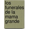 Los Funerales de La Mama Grande door Gabriel Garcia Marquez