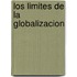 Los Limites de La Globalizacion