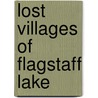 Lost Villages of Flagstaff Lake door Kenny R. Wing
