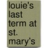 Louie's Last Term At St. Mary's