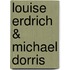 Louise Erdrich & Michael Dorris