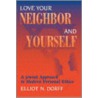 Love Your Neighbor And Yourself door Rabbi Elliot N. Dorff