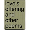 Love's Offering And Other Poems by E. M. McLeod