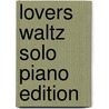Lovers Waltz Solo Piano Edition door Molly Mason
