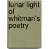 Lunar Light Of Whitman's Poetry