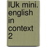 LÜK mini. English in Context 2 door Onbekend