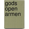 Gods open armen by Max Lucado