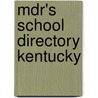 Mdr's School Directory Kentucky by Market Data Retrieval