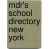 Mdr's School Directory New York by Market Data Retrieval