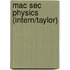 Mac Sec Physics (Intern/Taylor)