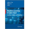 Machine Learning In Cyber Trust by Tsai