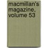 Macmillan's Magazine, Volume 53