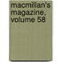 Macmillan's Magazine, Volume 58