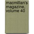 Macmillan's Magazine, Volume 40