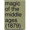 Magic Of The Middle Ages (1879) door Viktor Rydberg
