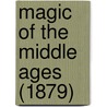 Magic Of The Middle Ages (1879) by Viktor Rydberg