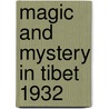 Magic and Mystery in Tibet 1932 door Alexandra David-Néel