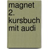 Magnet 2. Kursbuch Mit Audi door Onbekend