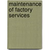 Maintenance Of Factory Services door Engineering Industry Training Board