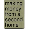 Making Money from a Second Home door Wendy Pascoe