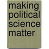 Making Political Science Matter door Sanford F. Schram