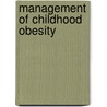 Management Of Childhood Obesity door Laurel Edmunds