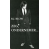 Zeg, ondernemer... door R.J. Blom