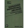 Managing Institutional Archives by Richard J. Cox