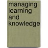 Managing Learning And Knowledge by Unknown