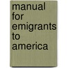 Manual For Emigrants To America by Calvin Colton