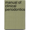 Manual Of Clinical Periodontics door Francis.C. Serio