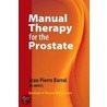 Manual Therapy For The Prostate door Jean-Pierre Barral
