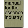 Manual for the Essence Industry door Erich Walter
