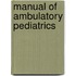 Manual of Ambulatory Pediatrics