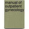 Manual of Outpatient Gynecology door Carol S. Havens