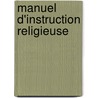 Manuel D'Instruction Religieuse door Albert R?ville