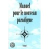 Manuel Pour Le Noveau Paradigme door Onbekend