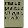 Manuel Pratique D'Hygine Navale door J. Mahe