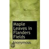 Maple Leaves In Flanders Fields door Onbekend
